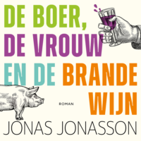 De boer, de vrouw en de brandewijn - Jonas Jonasson