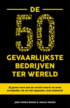 De 50 gevaarlijkste bedrijven ter wereld - Juha-Pekka Raeste & Hannu Sokala