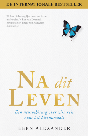 Na dit leven - Eben Alexander