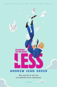De glorieuze reis van Arthur Less - Andrew Sean Greer