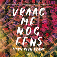 Vraag me nog eens - Mary Beth Keane