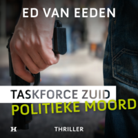 Politieke moord – Taskforce Zuid - Ed van Eeden