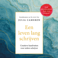 Een leven lang schrijven - Julia Cameron