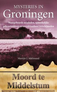 Mysteries in Groningen - Martijn J. Adelmund