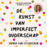 De kunst van imperfect ouderschap