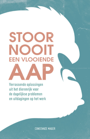 Stoor nooit een vlooiende aap - Constanze Mager