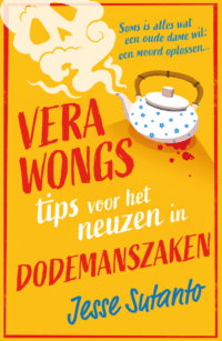 Vera Wongs tips voor het neuzen in dodemanszaken - Jesse Sutanto