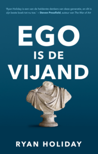 Ego is de vijand - Ryan Holiday