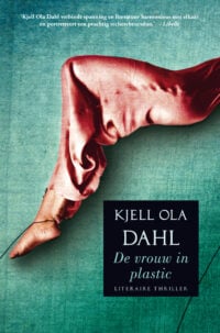 De vrouw in plastic - Kjell Ola Dahl