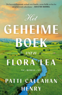 Het geheime boek van Flora Lea - Patti Callahan Henry