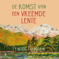 De komst van een vreemde lente - Franco Faggiani