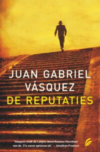 De reputaties - Juan Gabriel Vásquez