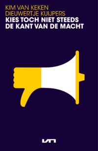 Kies toch niet steeds de kant van de macht - Kim van Keken, Dieuwertje Kuijpers