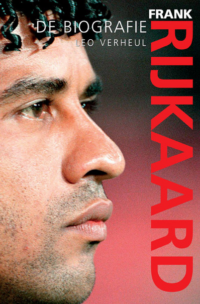 Frank Rijkaard – De biografie - Leo Verheul