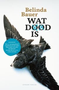 Wat dood is - Belinda Bauer