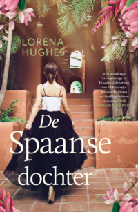 De Spaanse dochter - Lorena Hughes