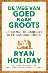 De weg van goed naar groots - Ryan Holiday