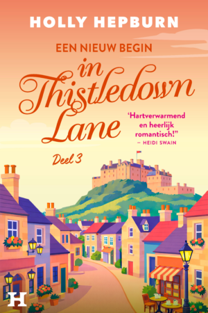 Een nieuw begin in Thistledown Lane - deel 3 - Holly Hepburn