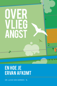 Over vliegangst en hoe je ervan afkomt - Lucas van Gerwen