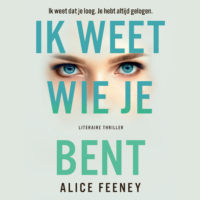 Ik weet wie je bent - Alice Feeney