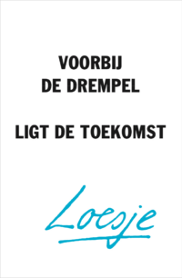 Voorbij de drempel ligt de toekomst - Loesje