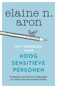 Het werkboek voor hoogsensitieve personen - Elaine N. Aron