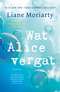 Wat Alice vergat - Liane Moriarty