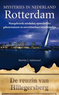 Mysteries in Nederland Rotterdam - Martijn J. Adelmund