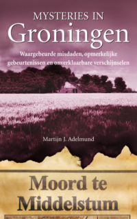 Mysteries in Groningen - Martijn J. Adelmund