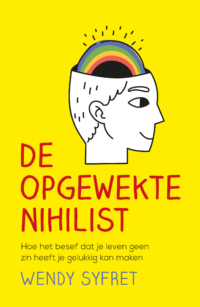 De opgewekte nihilist - Wendy Syfret