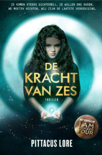 De kracht van Zes & Zes – Het begin - Pittacus Lore