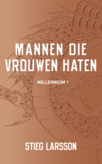 Mannen die vrouwen haten – Millennium 1 - Stieg Larsson