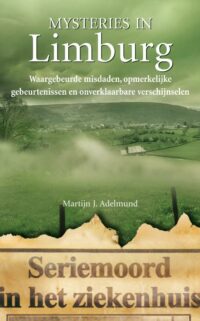 Mysteries in Limburg - Martijn J. Adelmund