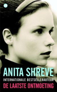 De laatste ontmoeting - Anita Shreve