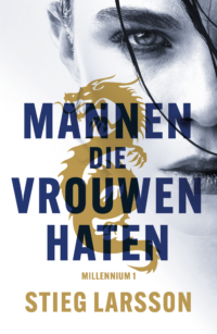 Mannen die vrouwen haten – Millennium 1 - Stieg Larsson