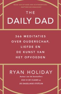 The daily dad - Ryan Holiday