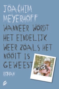 Wanneer wordt het eindelijk weer zoals het nooit is geweest - Joachim Meyerhoff