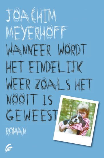 Wanneer wordt het eindelijk weer zoals het nooit is geweest