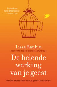 De helende werking van je geest - Lissa Rankin