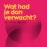 Wat had je dan verwacht?