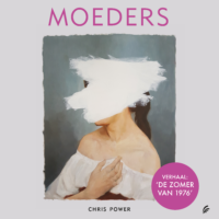 Moeders: De zomer van 1976 - Chris Power