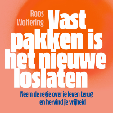 Vastpakken is het nieuwe loslaten