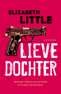 Lieve dochter - Elizabeth Little