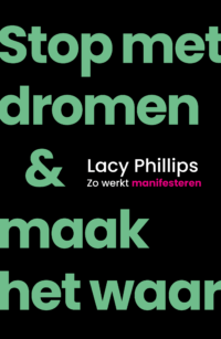 Stop met dromen & maak het waar - Lacy Phillips