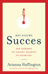 Het nieuwe succes - Arianna Huffington