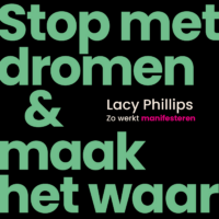 Stop met dromen & maak het waar - Lacy Phillips