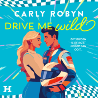 Drive Me Wild - Carly Robyn