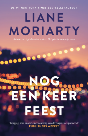 Nog een keer feest - Liane Moriarty