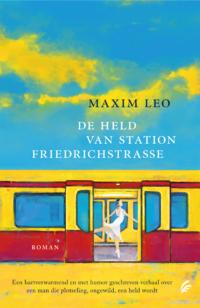 De held van station Friedrichstrasse - Maxim Leo