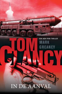 Tom Clancy In de aanval - Mark Greaney